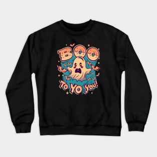 Boo to You! Crewneck Sweatshirt